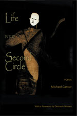 Life in the Second Circle - Poems by Michael Cantor