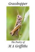Grasshopper: The Poetry of M A Griffiths - front cover (click to enlarge)