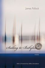 Sailing to Babylon - Poems by James Pollock